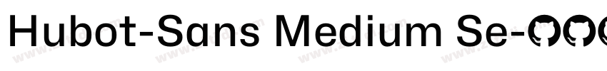 Hubot-Sans Medium Se字体转换 Hubot-Sans Medium Se字体转换